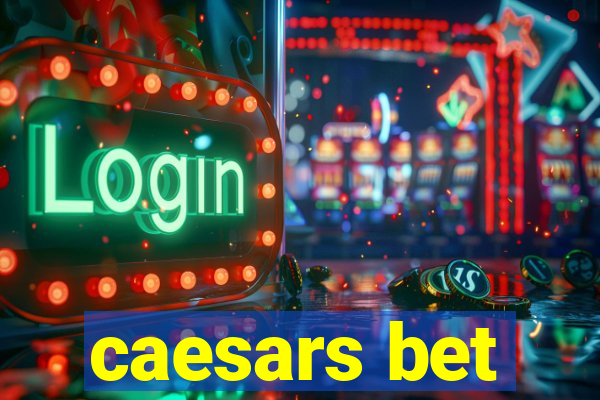 caesars bet